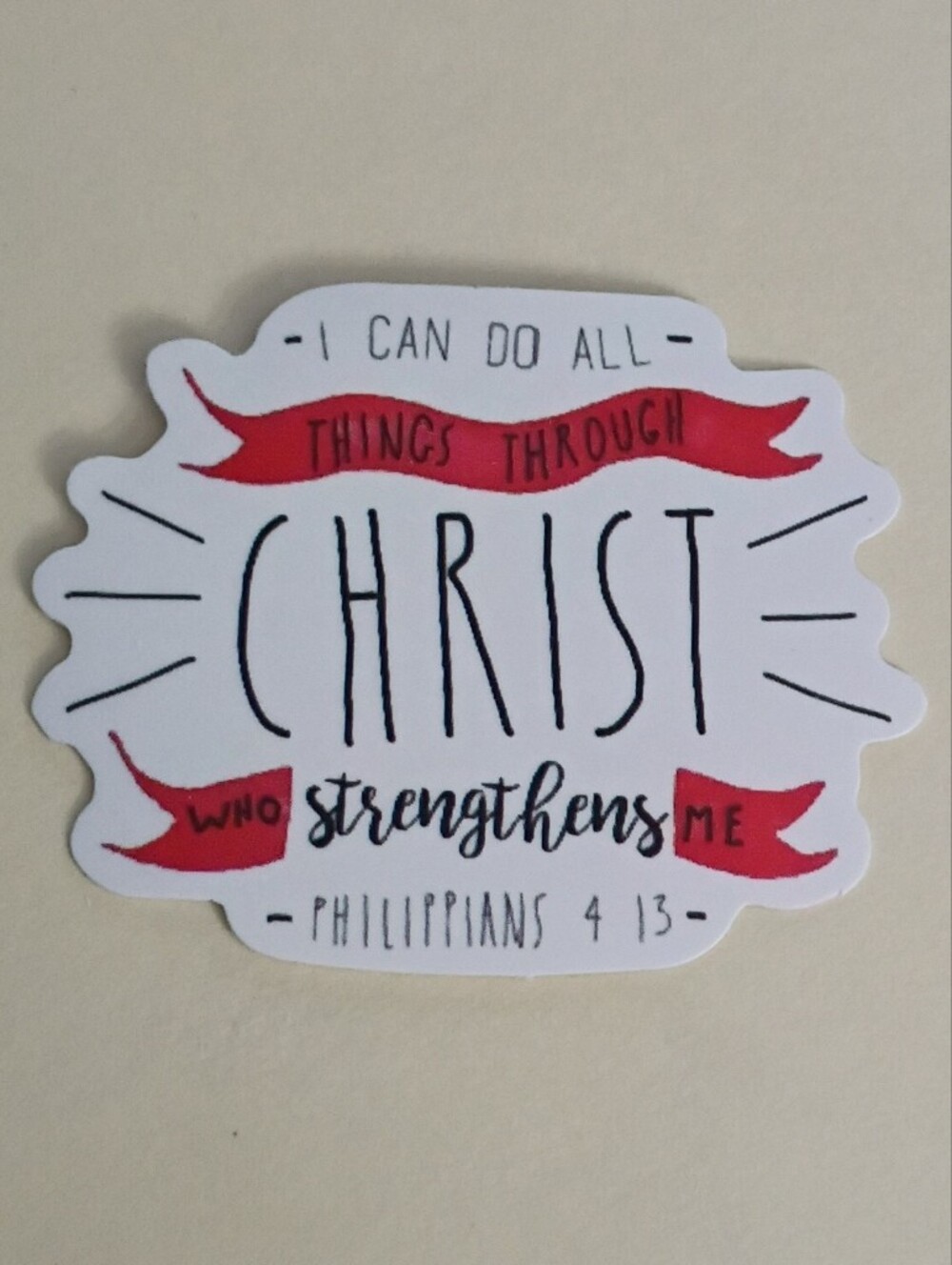 10/$10 Sticker - Philippians 4:13 Do All Things Through Christ Who Stengthens Me